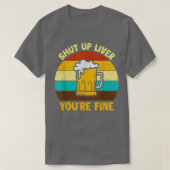 Shuts Up Liver You're Fine Beer Drinking Drinker Tシャツ (デザイン正面)