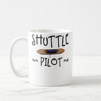 Shuttle Pilot Hand Weaving Knitting Crocheting Wea コーヒーマグカップ