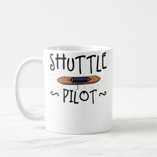 Shuttle Pilot Hand Weaving Knitting Crocheting Wea コーヒーマグカップ (左)