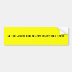 Siのこれのlegereのscisのnimiumのeruditionisのhabes バンパーステッカー