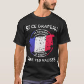 Si ce drapeau te dérange je t'aide à quitter tシャツ (正面)