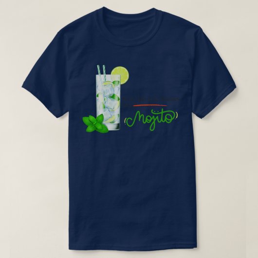 Si la vida te da limones haz MOJITO Tシャツ (デザイン正面)