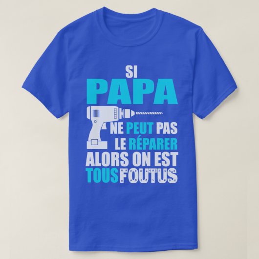 Si papa ne peut pas le rpairer tシャツ (デザイン正面)