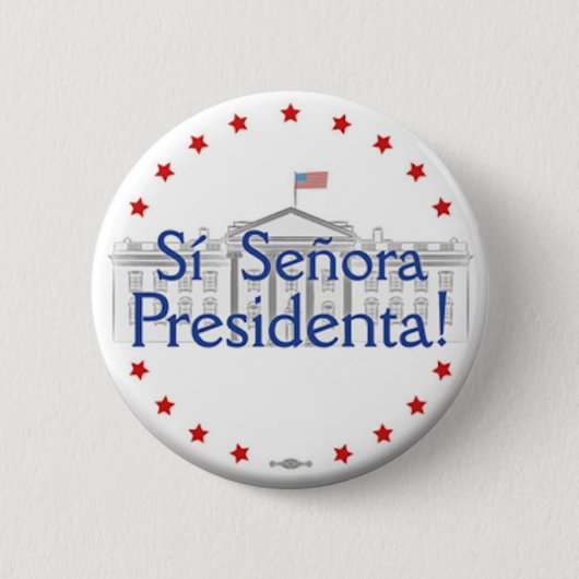Sí Señora Presidenta! ヒラリー・クリントンボタン 缶バッジ (正面)