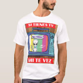 SI TIENES TV AHI TE VEZ UFO Tシャツ (正面)