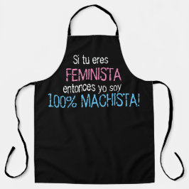 si tu res feminista yo soy machistaエプロン エプロン