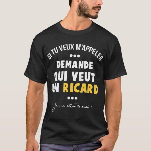 si tu veux mappeler demandde qui veut un ricard pa tシャツ (正面)