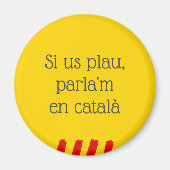 Si Us Plau, Parla'm en Catala マグネット (正面)