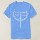 Si Vis Pacem Para Bellum Latin phrase  Tシャツ (デザイン正面)