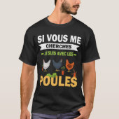 Si Vous Me Cherches、Suis Avec Les Poules Drole Tシャツ (正面)