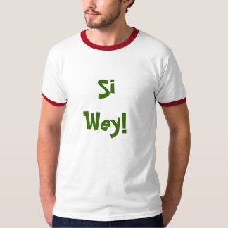 Si Wey! Tシャツ