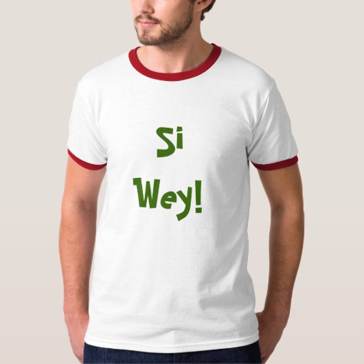 Si Wey! Tシャツ (正面)