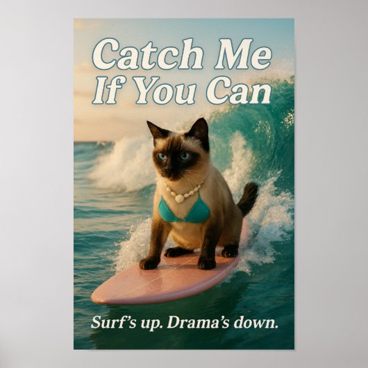 Siamese Cat is surfing catch me if you can ポスター (正面)