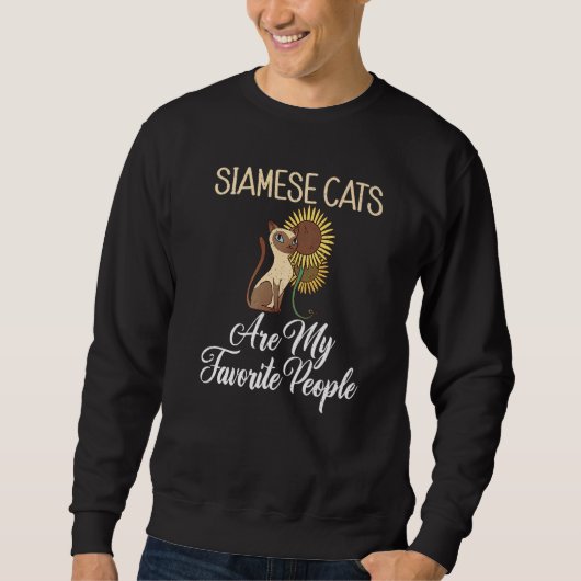 Siamese Cats are my favorite People  Siamese Cat スウェットシャツ (正面)