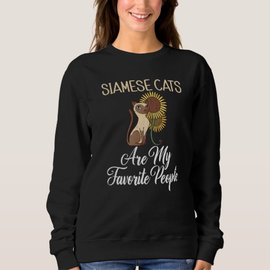 Siamese Cats are my favorite People  Siamese Cat スウェットシャツ (正面)