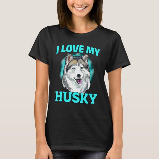 Siberian Husky Dog - I Love My Husky Tシャツ (正面)