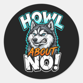 Siberian Husky Howl About No Funny Sarcastic ラウンドシール