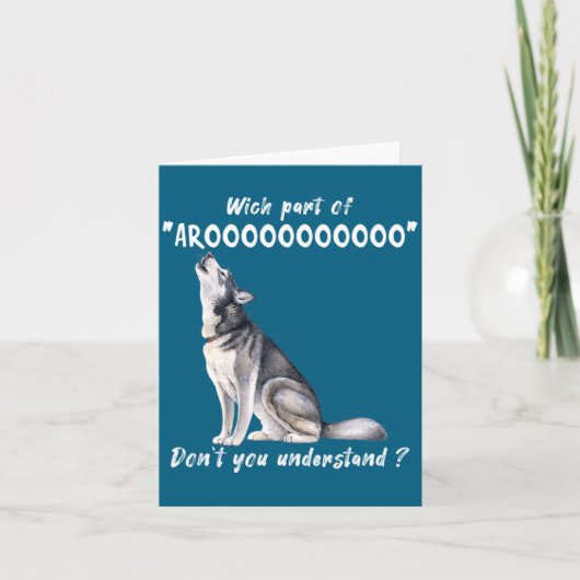 Siberian Husky What Part Of Arooo Dont You Unders  カード (正面)