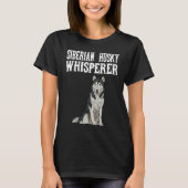 Siberian Husky Wisperer  Dog Tシャツ (正面)