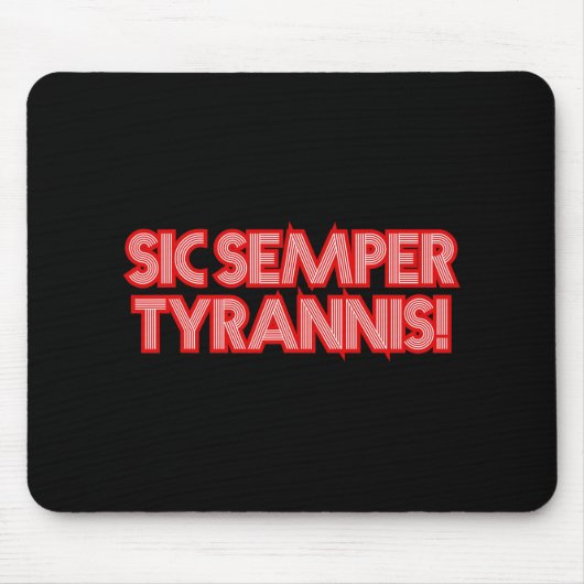 Sic Semper Tyratronisしたがって、常にトランプRの独裁者に マウスパッド (正面)