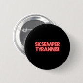 Sic Semper Tyratronisしたがって、常にトランプRの独裁者に 缶バッジ (正面&裏面)