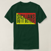 Sicilians Do It Better  Tシャツ (デザイン正面)