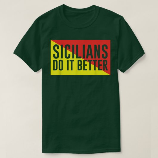 Sicilians Do It Better  Tシャツ (デザイン正面)