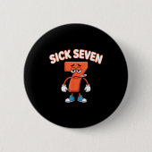 Sick Seven Meme Tee Six Seven Fun Wordplay  缶バッジ (正面)
