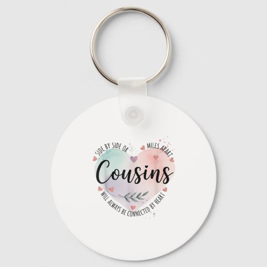 Side By Side Or Miles Apart Cousins Will Always Be キーホルダー (正面)