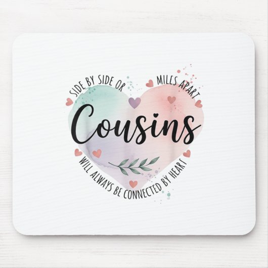 Side By Side Or Miles Apart Cousins Will Always Be マウスパッド (正面)