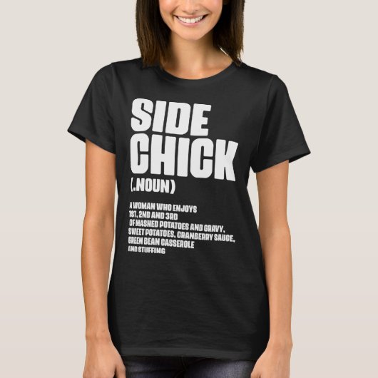 Side Chick Definition For Food Wife Girlfriend Tシャツ (正面)