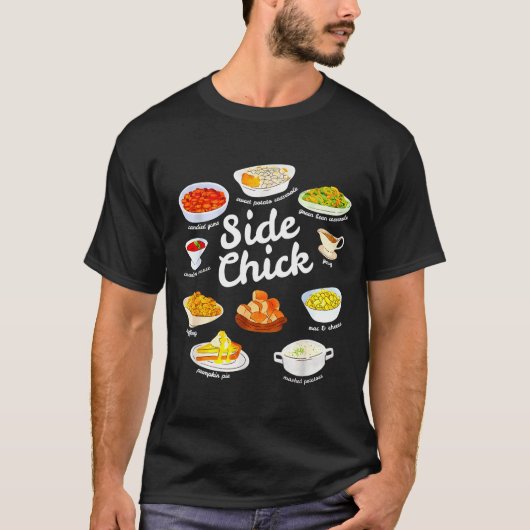Side Chick Funny Thanksgiving Foodie Friendsgiving Tシャツ (正面)