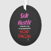 Side Hustle vs. Grind Dancing ネオンピンクのテキスト オーナメント (正面)