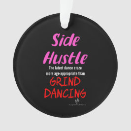 Side Hustle vs. Grind Dancing ネオンピンクのテキスト オーナメント