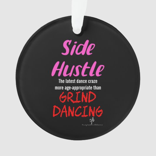 Side Hustle vs. Grind Dancing ネオンピンクのテキスト オーナメント (正面)