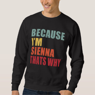 Sienna I m Everyone is Talking About Sienna スウェットシャツ