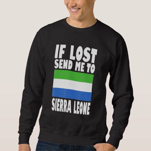 Sierra Leone Flag Design  If lost send me to Sierr スウェットシャツ (正面)
