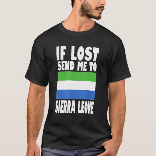 Sierra Leone Flag Design  If lost send me to Sierr Tシャツ (正面)