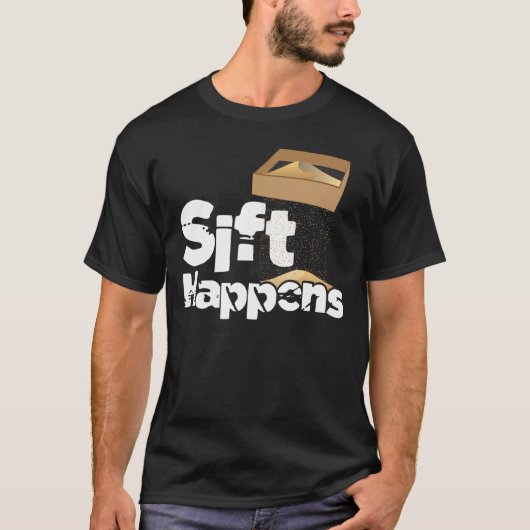 Siftが起こる – 考古学考古学者の遺物 tシャツ (正面)