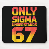 Sigma Understands 67 Alpha Slang Gen 67th Number 6 マウスパッド (正面)