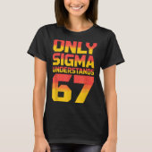 Sigma Understands 67 Alpha Slang Gen 67th Number 6 Tシャツ (正面)