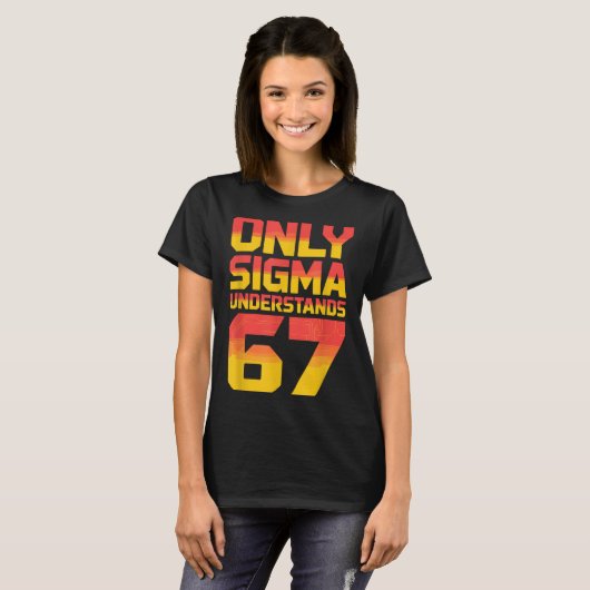 Sigma Understands 67 Alpha Slang Gen 67th Number 6 Tシャツ (正面フル)