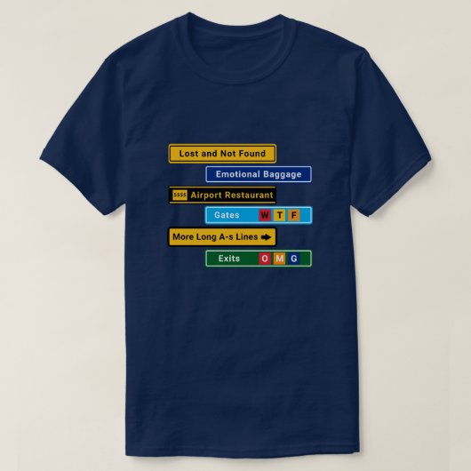 Signs for Airport Challenged Travelers Tシャツ (デザイン正面)