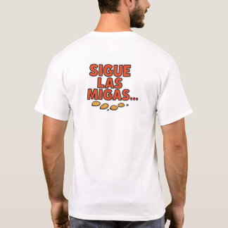 Sigue las migas... tシャツ
