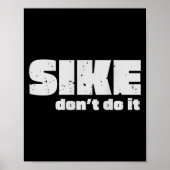 Sike Don’t Do It – Funny Quote Graphic Design ポスター (正面)