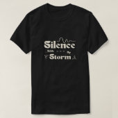 Silence Holds My Storm Tシャツ (デザイン正面)