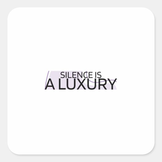 Silence is a Luxury Bold Minimalist Sticker スクエアシール (正面)