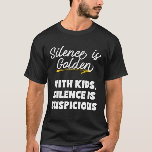 Silence is Golden Kids Suspicious Meme for Moms an Tシャツ (正面)