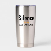 Silence Is My Love Language Quote Design 保温保冷タンブラー (正面)