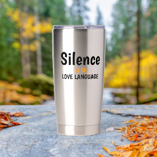 Silence Is My Love Language Quote Design 保温保冷タンブラー